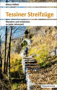 Den Kanton Tessin entdecken mit einem Wanderführer