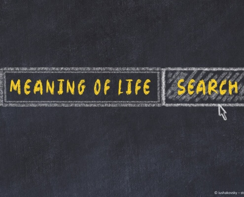 Denn Sinn des Lebens suchen und finden